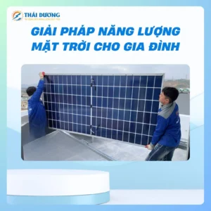 Giải pháp Năng lượng Mặt trời cho Gia đình